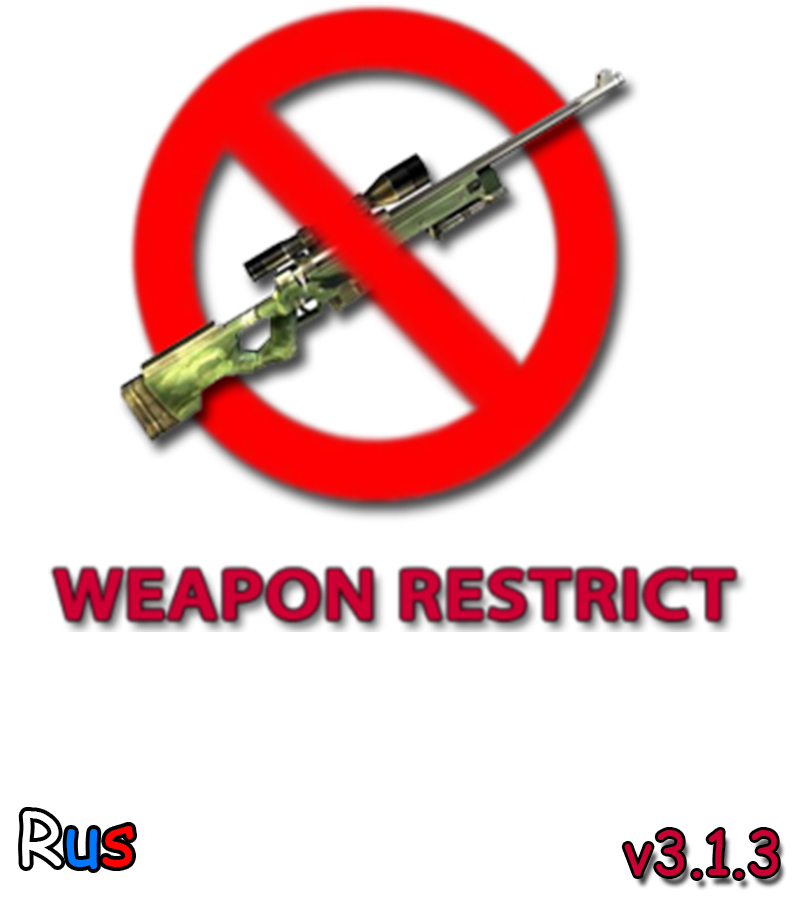 Weapon Restrict v3.1.3 Rus [CS:S & CS:GO]